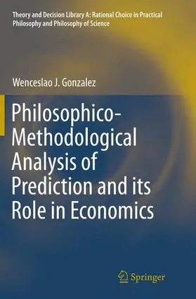 Gonzalez |  Philosophico-Methodological Analysis of Prediction and its Role in Economics | Buch |  Sack Fachmedien