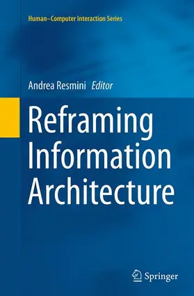 Resmini |  Reframing Information Architecture | Buch |  Sack Fachmedien