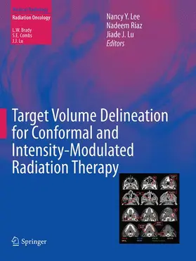 Lee / Riaz / Lu |  Target Volume Delineation for Conformal and Intensity-Modulated Radiation Therapy | Buch |  Sack Fachmedien