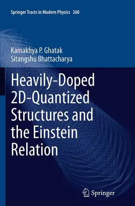 Bhattacharya / Ghatak |  Heavily-Doped 2D-Quantized Structures and the Einstein Relation | Buch |  Sack Fachmedien
