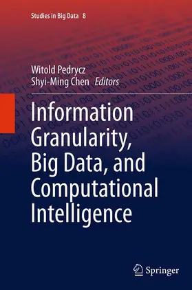 Chen / Pedrycz |  Information Granularity, Big Data, and Computational Intelligence | Buch |  Sack Fachmedien