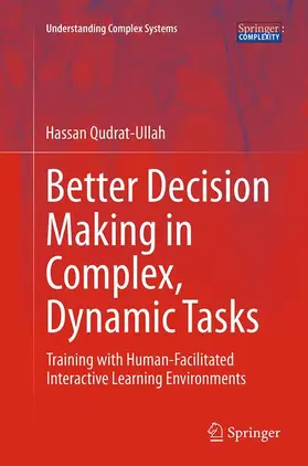 Qudrat-Ullah |  Better Decision Making in Complex, Dynamic Tasks | Buch |  Sack Fachmedien