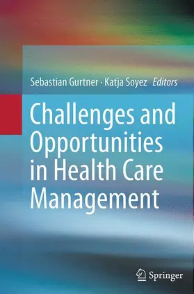 Soyez / Gurtner |  Challenges and Opportunities in Health Care Management | Buch |  Sack Fachmedien
