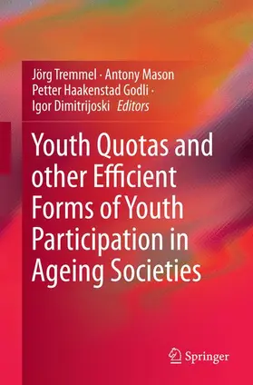 Tremmel / Mason / Godli |  Youth Quotas and other Efficient Forms of Youth Participation in Ageing Societies | Buch |  Sack Fachmedien