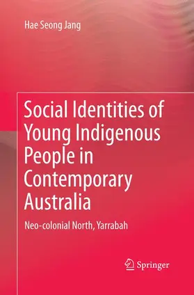 Jang |  Social Identities of Young Indigenous People in Contemporary Australia | Buch |  Sack Fachmedien