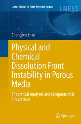 Zhao |  Physical and Chemical Dissolution Front Instability in Porous Media | Buch |  Sack Fachmedien