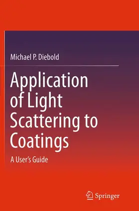 Diebold | Application of Light Scattering to Coatings | Buch | 978-3-319-38468-9 | sack.de