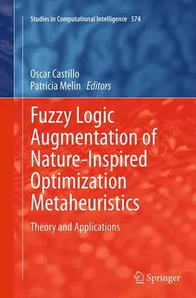 Melin / Castillo |  Fuzzy Logic Augmentation of Nature-Inspired Optimization Metaheuristics | Buch |  Sack Fachmedien
