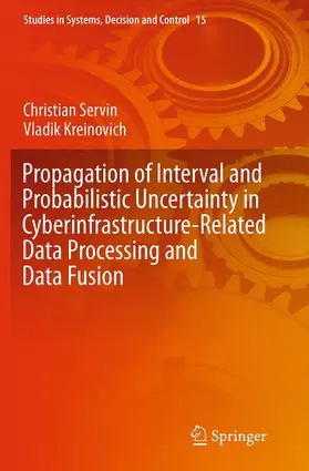 Servin / Kreinovich |  Propagation of Interval and Probabilistic Uncertainty in Cyberinfrastructure-related Data Processing and Data Fusion | Buch |  Sack Fachmedien