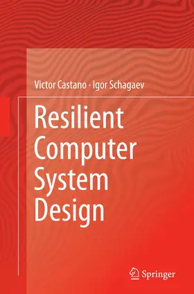 Schagaev / Castano |  Resilient Computer System Design | Buch |  Sack Fachmedien