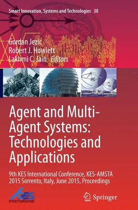 Jezic / Jain / Howlett |  Agent and Multi-Agent Systems: Technologies and Applications | Buch |  Sack Fachmedien