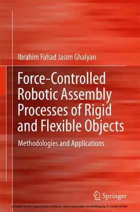 Ghalyan | Force-Controlled Robotic Assembly Processes of Rigid and Flexible Objects | E-Book | sack.de