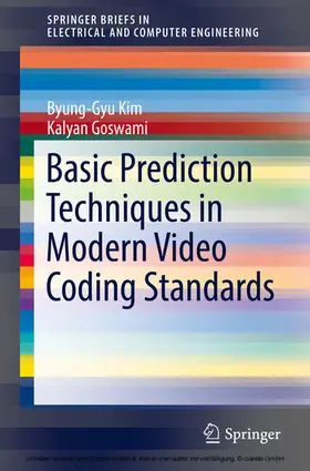 Kim / Goswami |  Basic Prediction Techniques in Modern Video Coding Standards | eBook | Sack Fachmedien