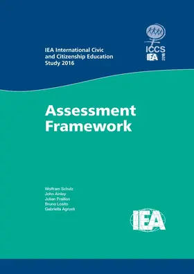 Schulz / Ainley / Fraillon |  IEA International Civic and Citizenship Education Study 2016 Assessment Framework | Buch |  Sack Fachmedien