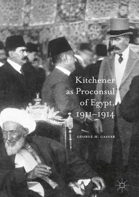 Cassar |  Kitchener as Proconsul of Egypt, 1911-1914 | Buch |  Sack Fachmedien