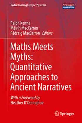 Kenna / MacCarron | Maths Meets Myths: Quantitative Approaches to Ancient Narratives | E-Book | sack.de