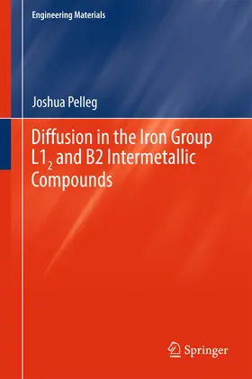 Pelleg |  Diffusion in the Iron Group L12 and B2 Intermetallic Compounds | eBook | Sack Fachmedien