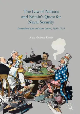 Keefer |  The Law of Nations and Britain's Quest for Naval Security | Buch |  Sack Fachmedien