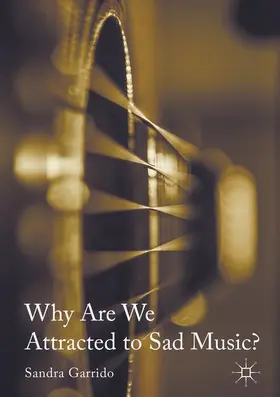 Garrido |  Why Are We Attracted to Sad Music? | Buch |  Sack Fachmedien