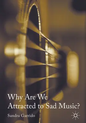 Garrido |  Why Are We Attracted to Sad Music? | eBook | Sack Fachmedien