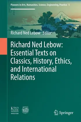 Lebow |  Richard Ned Lebow: Essential Texts on Classics, History, Ethics, and International Relations | Buch |  Sack Fachmedien