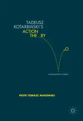 Makowski |  Tadeusz Kotarbi¿ski's Action Theory | Buch |  Sack Fachmedien