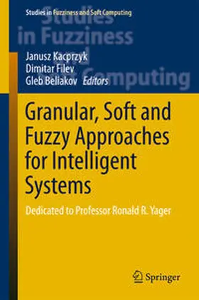 Kacprzyk / Filev / Beliakov | Granular, Soft and Fuzzy Approaches for Intelligent Systems | E-Book | sack.de