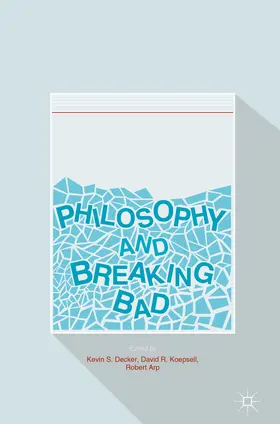 Decker / Koepsell / Arp | Philosophy and Breaking Bad | E-Book | sack.de
