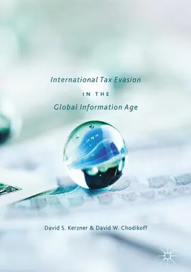 Chodikoff / Kerzner |  International Tax Evasion in the Global Information Age | Buch |  Sack Fachmedien