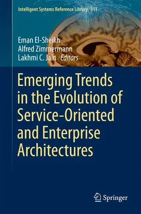 El-Sheikh / Jain / Zimmermann | Emerging Trends in the Evolution of Service-Oriented and Enterprise Architectures | Buch | 978-3-319-40562-9 | sack.de