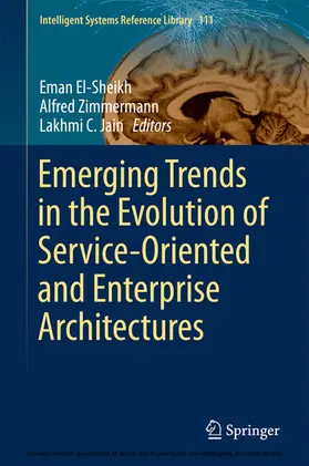 El-Sheikh / Zimmermann / Jain |  Emerging Trends in the Evolution of Service-Oriented and Enterprise Architectures | eBook | Sack Fachmedien