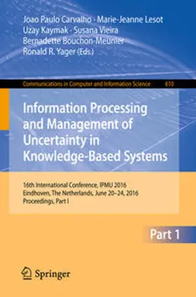 Carvalho / Lesot / Kaymak |  Information Processing and Management of Uncertainty in Knowledge-Based Systems | Buch |  Sack Fachmedien
