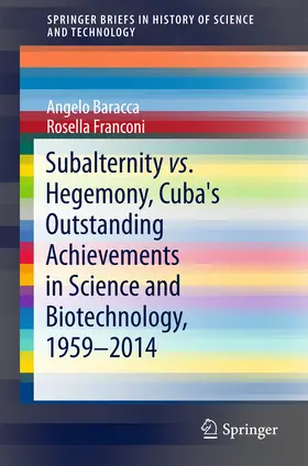 Baracca / Franconi |  Subalternity vs. Hegemony, Cuba's Outstanding Achievements in Science and Biotechnology, 1959-2014 | eBook | Sack Fachmedien