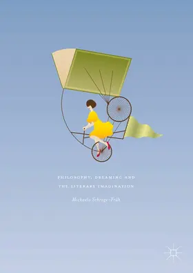 Schrage-Früh |  Philosophy, Dreaming and the Literary Imagination | eBook | Sack Fachmedien