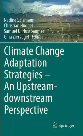 Salzmann / Ziervogel / Huggel |  Climate Change Adaptation Strategies - An Upstream-downstream Perspective | Buch |  Sack Fachmedien