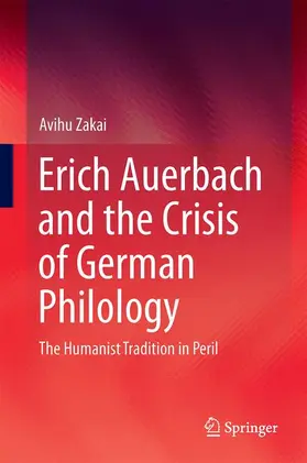 Zakai / Zakhai |  Erich Auerbach and the Crisis of German Philology | Buch |  Sack Fachmedien