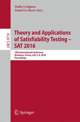 Le Berre / Creignou |  Theory and Applications of Satisfiability Testing - SAT 2016 | Buch |  Sack Fachmedien