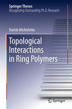 Michieletto |  Topological Interactions in Ring Polymers | Buch |  Sack Fachmedien