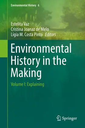 Vaz / Joanaz de Melo / Costa Pinto |  Environmental History in the Making | eBook | Sack Fachmedien