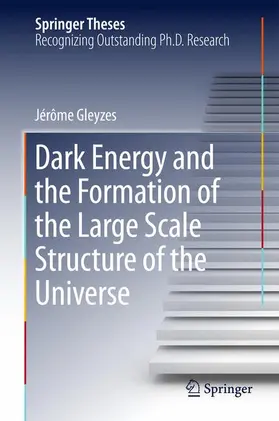 Gleyzes |  Dark Energy and the Formation of the Large Scale Structure of the Universe | Buch |  Sack Fachmedien