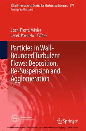 Minier / Pozorski |  Particles in Wall-Bounded Turbulent Flows: Deposition, Re-Suspension and Agglomeration | eBook | Sack Fachmedien
