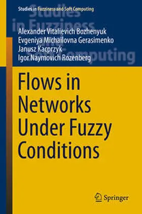 Bozhenyuk / Gerasimenko / Kacprzyk | Flows in Networks Under Fuzzy Conditions | E-Book | sack.de