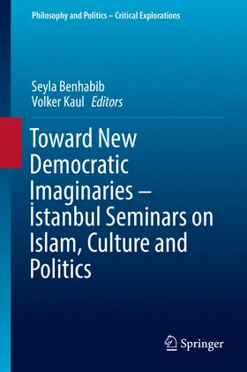 Benhabib / Kaul |  Toward New Democratic Imaginaries - Istanbul Seminars on Islam, Culture and Politics | eBook | Sack Fachmedien