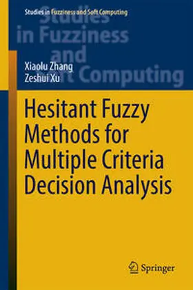 Zhang / Xu |  Hesitant Fuzzy Methods for Multiple Criteria Decision Analysis | eBook | Sack Fachmedien
