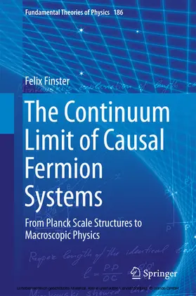 Finster |  The Continuum Limit of Causal Fermion Systems | eBook | Sack Fachmedien
