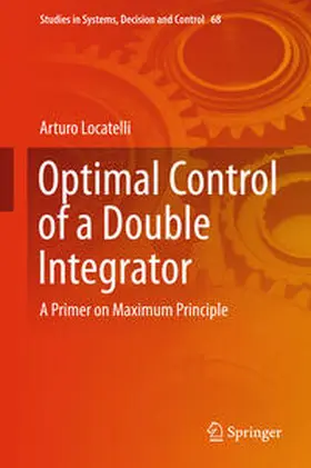 Locatelli |  Optimal Control of a Double Integrator | eBook | Sack Fachmedien