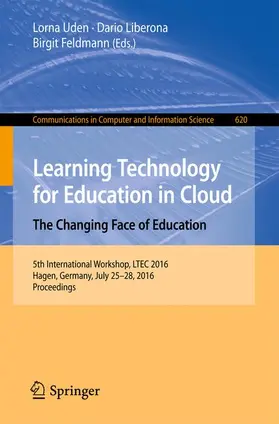 Uden / Feldmann / Liberona |  Learning Technology for Education in Cloud -  The Changing Face of Education | Buch |  Sack Fachmedien