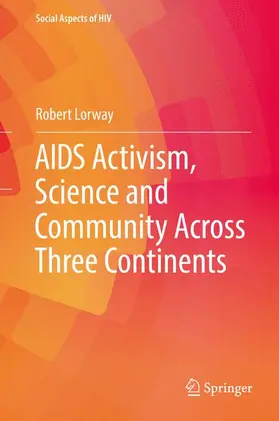 Lorway |  AIDS Activism, Science and Community Across Three Continents | Buch |  Sack Fachmedien