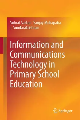 Sarkar / Sundarakrishnan / Mohapatra |  Information and Communications Technology in Primary School Education | Buch |  Sack Fachmedien