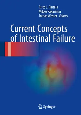 Rintala / Wester / Pakarinen |  Current Concepts of Intestinal Failure | Buch |  Sack Fachmedien